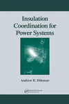 A. R. Hileman, Insulation Coordination for Power Systems